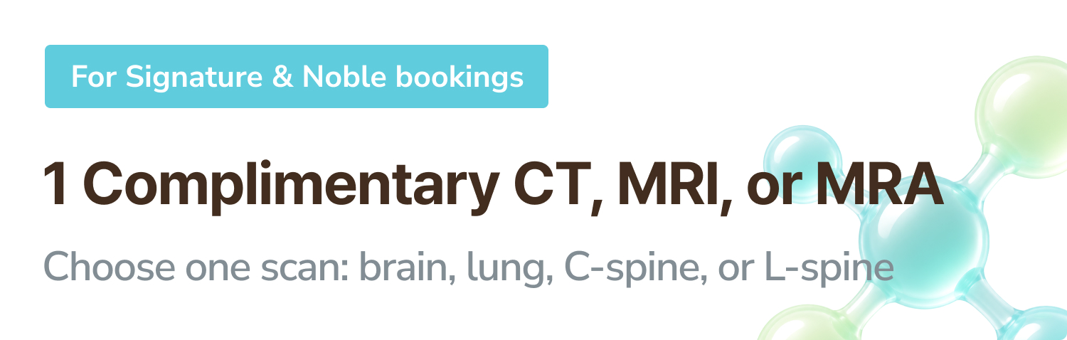 For Signature & Noble bookings. 1 Complimentary CT, MRI, or MRA. Choose one scan: brain, lung, C-spine, or L-spine.